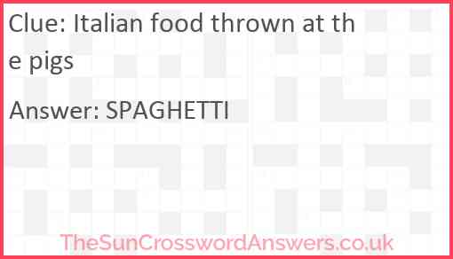 Italian food thrown at the pigs Answer