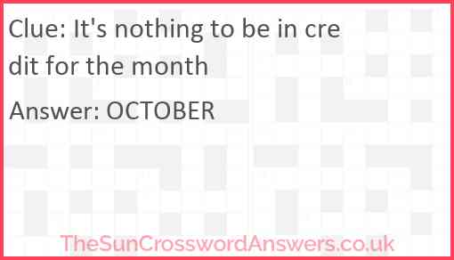 It's nothing to be in credit for the month Answer