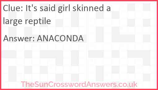 It's said girl skinned a large reptile Answer