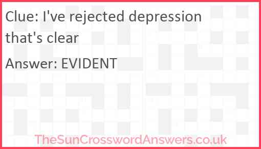 I've rejected depression that's clear Answer