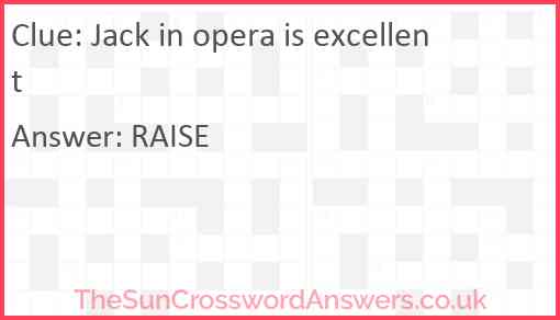 Jack in opera is excellent Answer