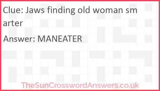 Jaws finding old woman smarter Answer