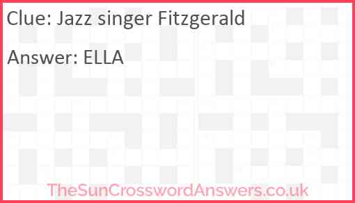 Jazz singer Fitzgerald crossword clue TheSunCrosswordAnswers co uk