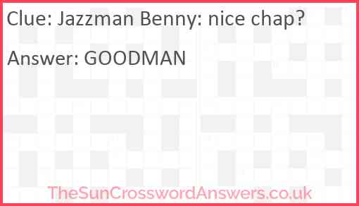 Jazzman Benny: nice chap? Answer