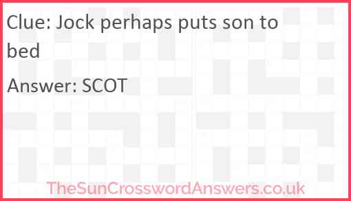 Jock perhaps puts son to bed Answer