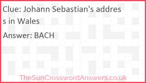 Johann Sebastian's address in Wales Answer