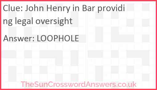 John Henry in Bar providing legal oversight Answer