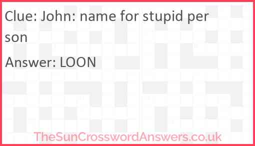 John: name for stupid person Answer