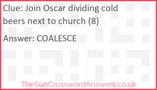 Join Oscar dividing cold beers next to church (8) Answer