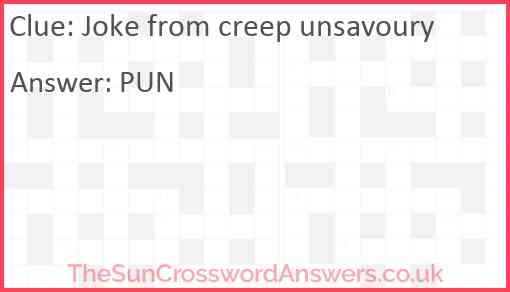 Joke from creep unsavoury Answer