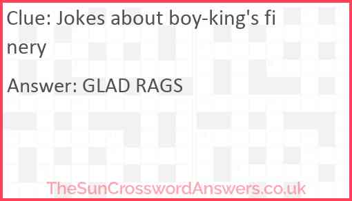 Jokes about boy king's finery Answer