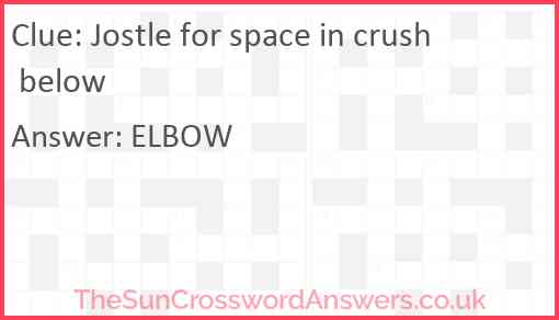 Jostle for space in crush below Answer