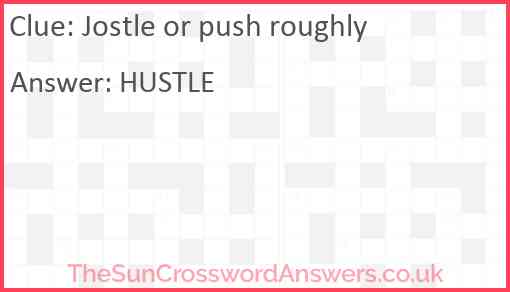 Jostle or push roughly Answer