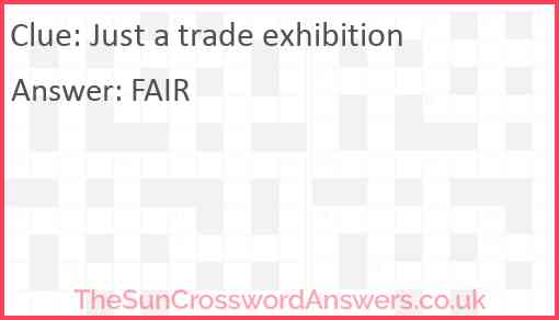 Just a trade exhibition Answer