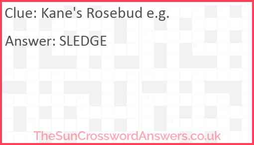 Kane's Rosebud e.g. Answer