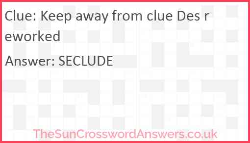 Keep away from clue Des reworked Answer