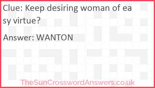 Keep desiring woman of easy virtue? Answer