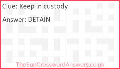 Keep in custody Answer