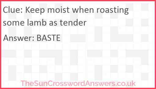 Keep moist when roasting some lamb as tender Answer