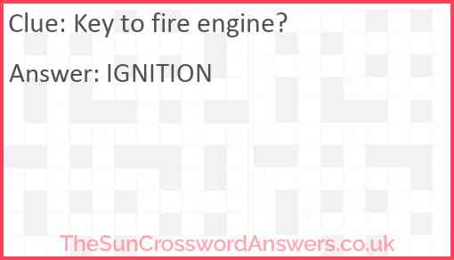 Key to fire engine? Answer