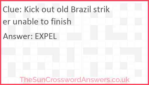 Kick out old Brazil striker unable to finish Answer