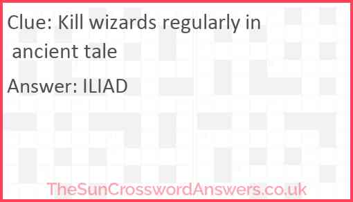 Kill wizards regularly in ancient tale Answer