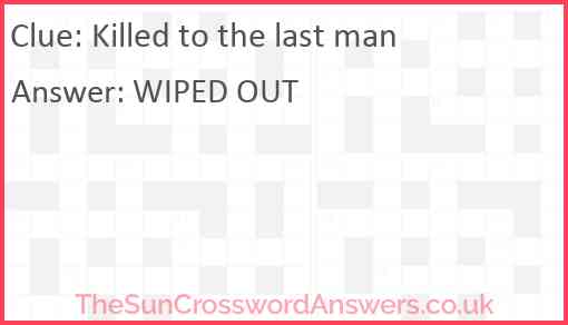 Killed to the last man Answer
