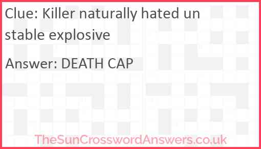 Killer naturally hated unstable explosive Answer