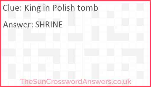 King in Polish tomb Answer
