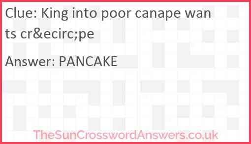 King into poor canape wants cr&ecirc;pe Answer