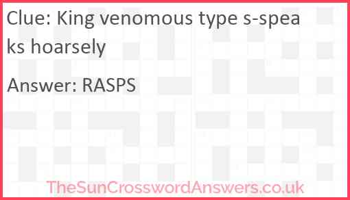 King venomous type s-speaks hoarsely Answer