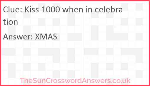Kiss 1000 when in celebration Answer