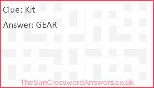 Kit crossword clue TheSunCrosswordAnswers co uk