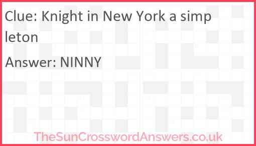 Knight in New York a simpleton Answer