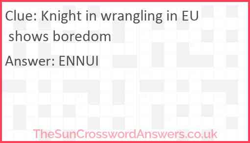 Knight in wrangling in EU shows boredom Answer