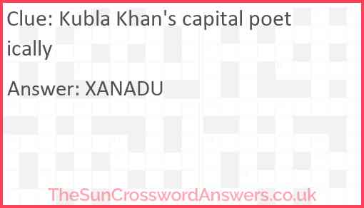 Kubla Khan's capital poetically Answer
