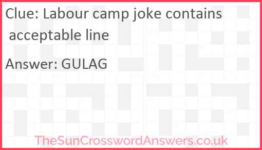 Labour camp joke contains acceptable line Answer