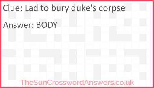 Lad to bury duke's corpse Answer