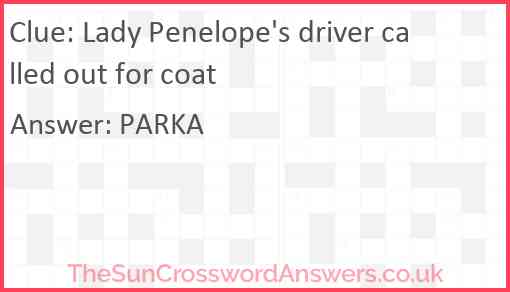 Lady Penelope's driver called out for coat Answer
