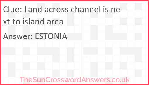 Land across channel is next to island area Answer