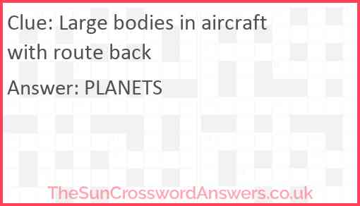 Large bodies in aircraft with route back Answer