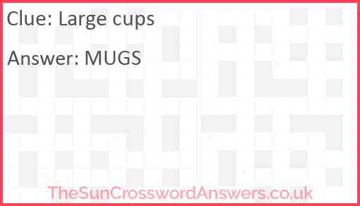 Large cups Answer