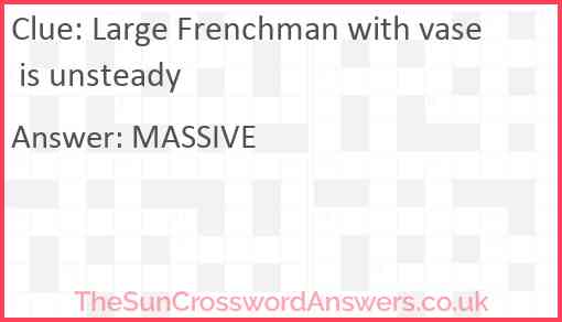 Large Frenchman with vase is unsteady Answer