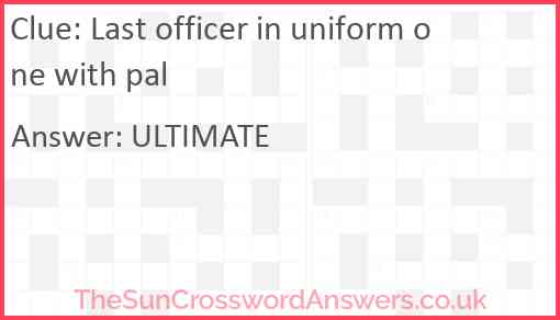 Last officer in uniform one with pal Answer