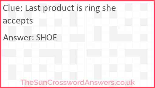 Last product is ring she accepts Answer