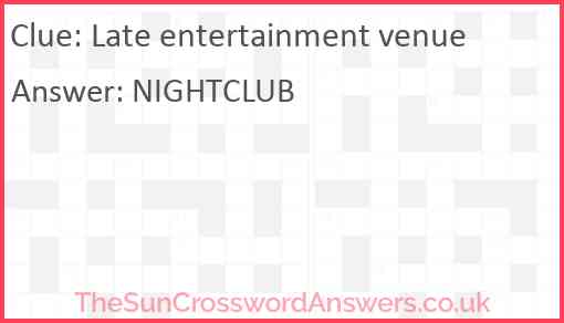 Late entertainment venue Answer