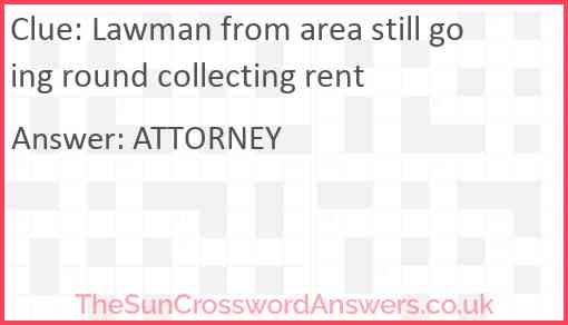 Lawman from area still going round collecting rent Answer