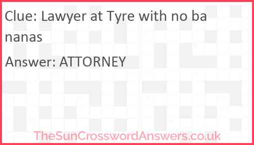 Lawyer at Tyre with no bananas Answer