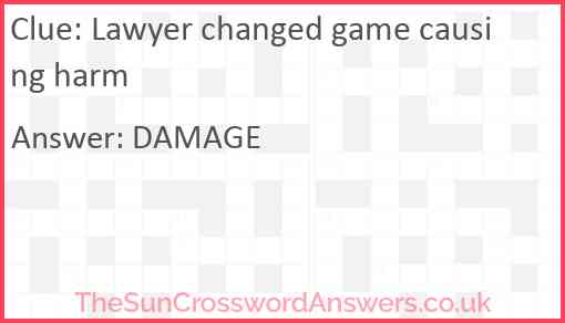 Lawyer changed game causing harm Answer