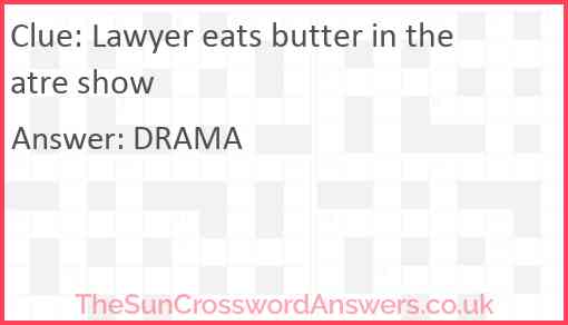 Lawyer eats butter in theatre show Answer